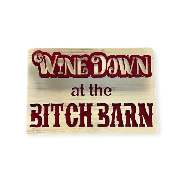 Wine Down At The Bitch Barn
